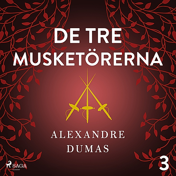 De tre musketörerna - 3 - De tre musketörerna 3 (oförkortat), Alexandre Dumas