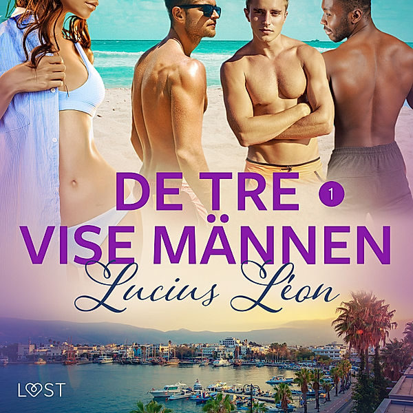 De tre vise männen - 1 - De tre vise männen 1 - erotisk novell, Lucius Léon
