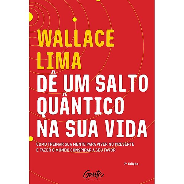 Dê um salto quântico na sua vida, Wallace Lima
