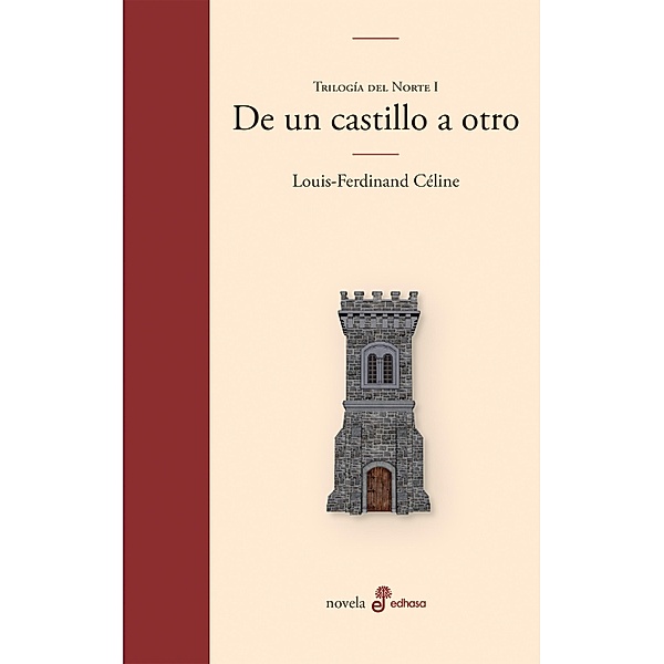 De un castillo a otro. Trilogía del Norte I / Trilogía del Norte Bd.1, Louis-Ferdinand Céline