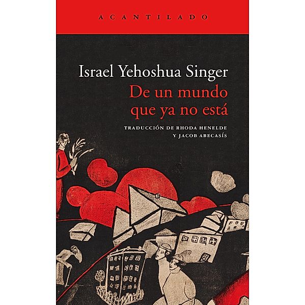 De un mundo que ya no está / El Acantilado Bd.404, Israel Yehoshua Singer