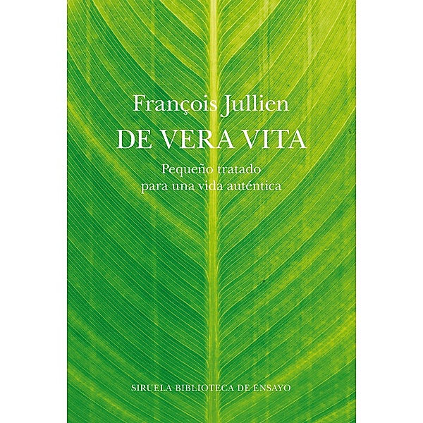De vera vita / Biblioteca de Ensayo / Serie mayor Bd.125, François Jullien