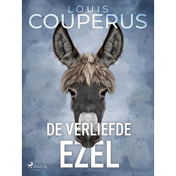 De verliefde ezel / Nederlandstalige klassiekers, Louis Couperus