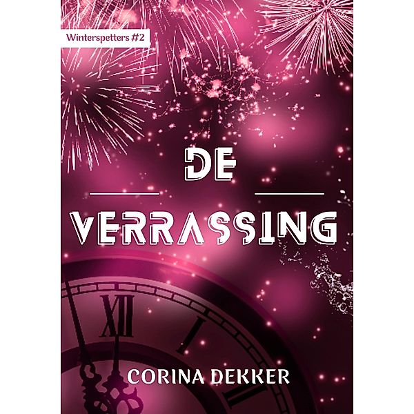 De verrassing (Winterspetters, #2) / Winterspetters, Corina Dekker