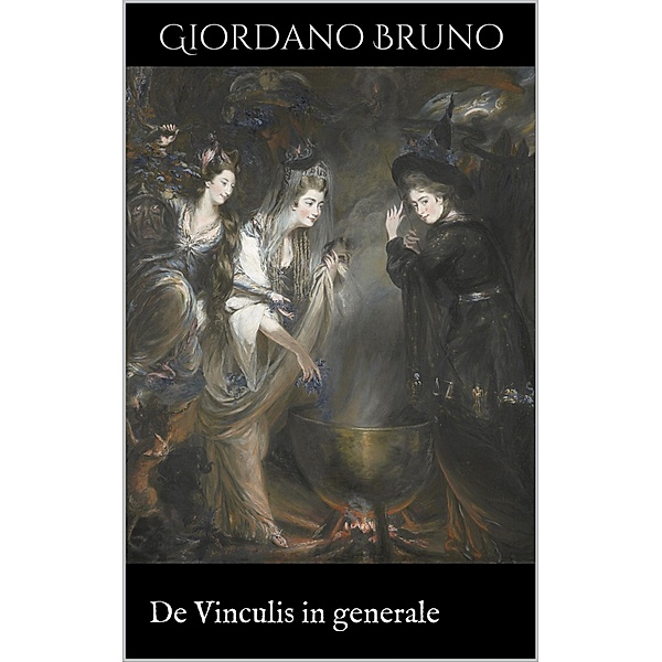 De Vinculis in generale, Giordano Bruno Nolano