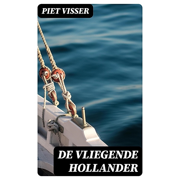 De vliegende Hollander, Piet Visser