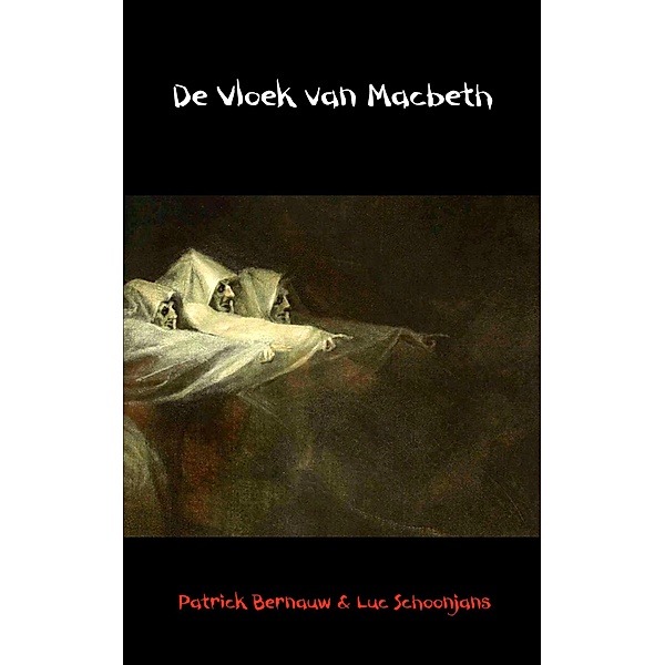 De Vloek van Macbeth, Patrick Bernauw, Luc Schoonjans