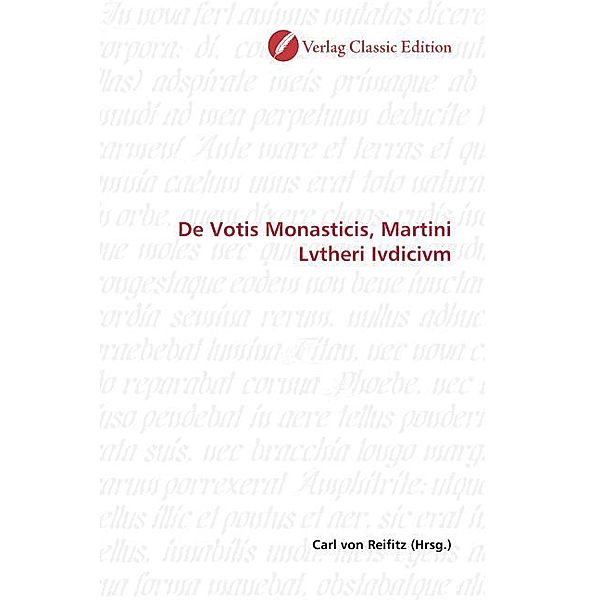 De Votis Monasticis, Martini Lvtheri Ivdicivm, Carl von Reifitz