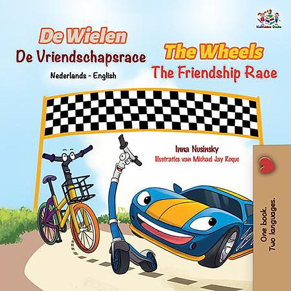De Wielen De Vriendschapsrace The Wheels The Friendship Race (Dutch English Bilingual Edition) / Dutch English Bilingual Edition, Kidkiddos Books