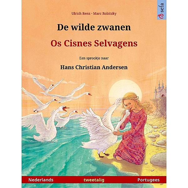 De wilde zwanen - Os Cisnes Selvagens (Nederlands - Portugees), Ulrich Renz