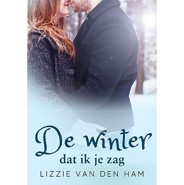 De winter dat ik je zag (Verliefd en Verloren, #2) / Verliefd en Verloren, Lizzie van den Ham