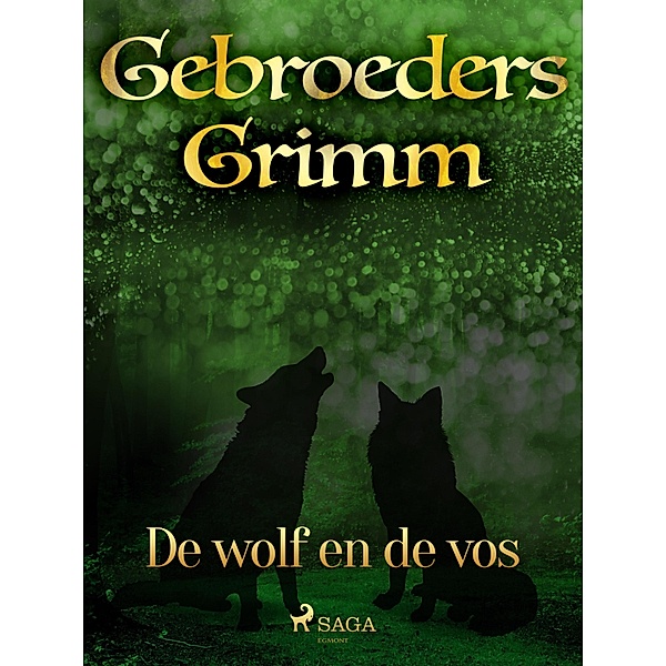 De wolf en de vos / Grimm's sprookjes Bd.39, de Gebroeders Grimm