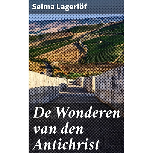De Wonderen van den Antichrist, Selma Lagerlöf