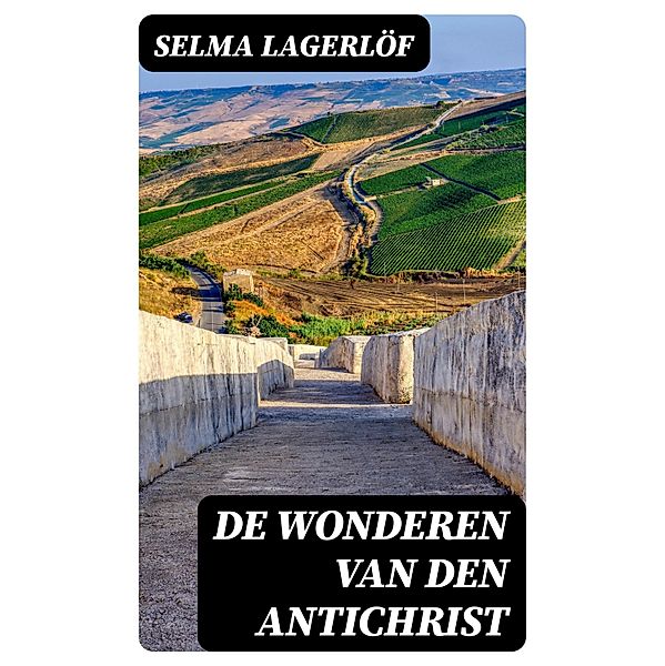 De Wonderen van den Antichrist, Selma Lagerlöf