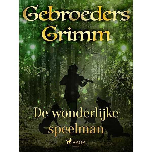 De wonderlijke speelman / Grimm's sprookjes Bd.51, de Gebroeders Grimm