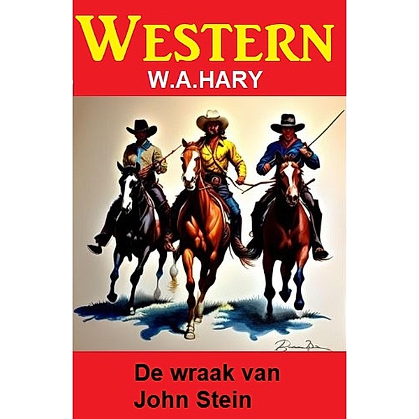 De wraak van John Stein: Western, W. A. Hary