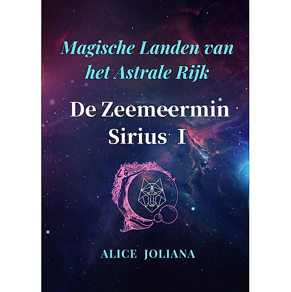 De Zeemeermin Sirius ¿ (Magische Landen van het Astrale Rijk) / Magische Landen van het Astrale Rijk, Alice Joliana