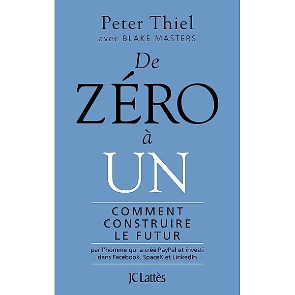 De zéro à un / Essais et documents, Peter Thiel