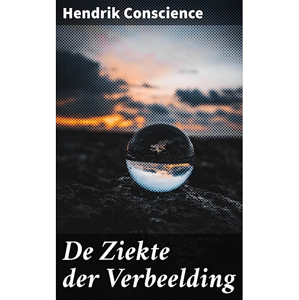 De Ziekte der Verbeelding, Hendrik Conscience