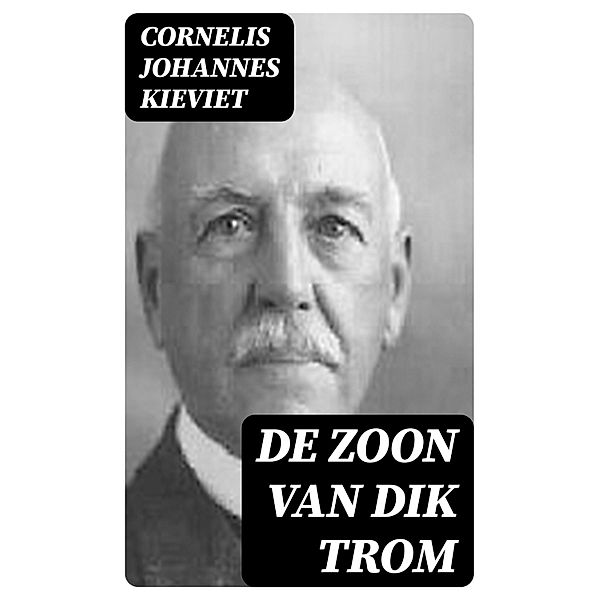 De Zoon van Dik Trom, Cornelis Johannes Kieviet