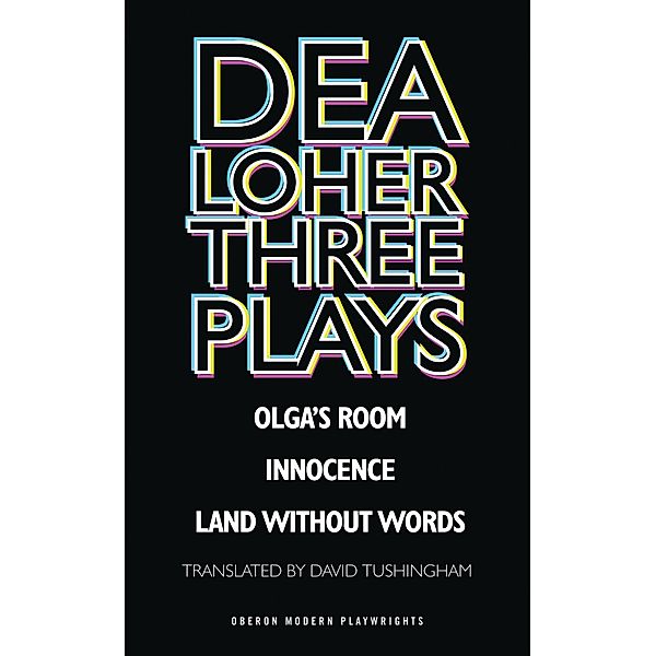 Dea Loher: Three Plays, Dea Loher