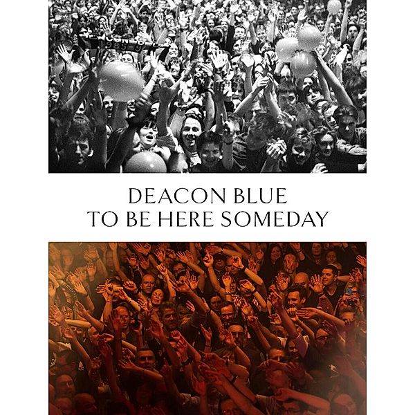 Deacon Blue: To Be Here Someday, This Day in Music Books