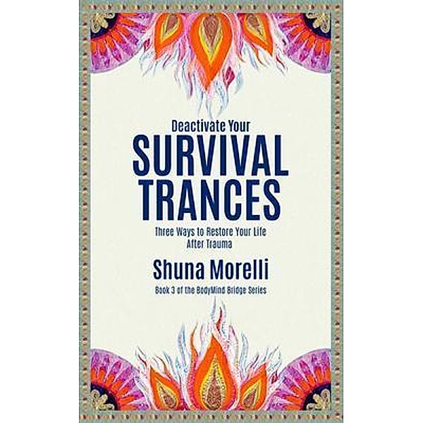 Deactivate Your Survival Trances, Shuna Morelli