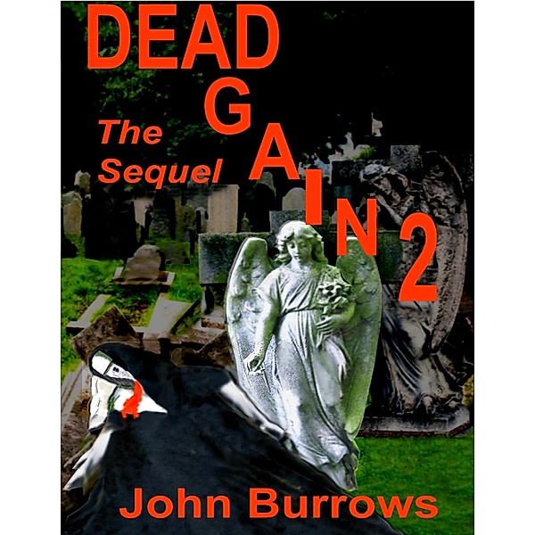 Dead Again 2 (the Sequel), John Burrows