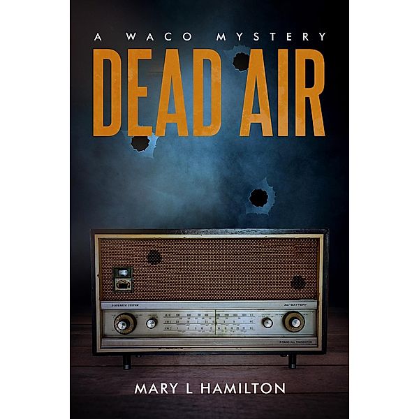 Dead Air: A Waco Mystery, M L Hamilton, Mary L Hamilton