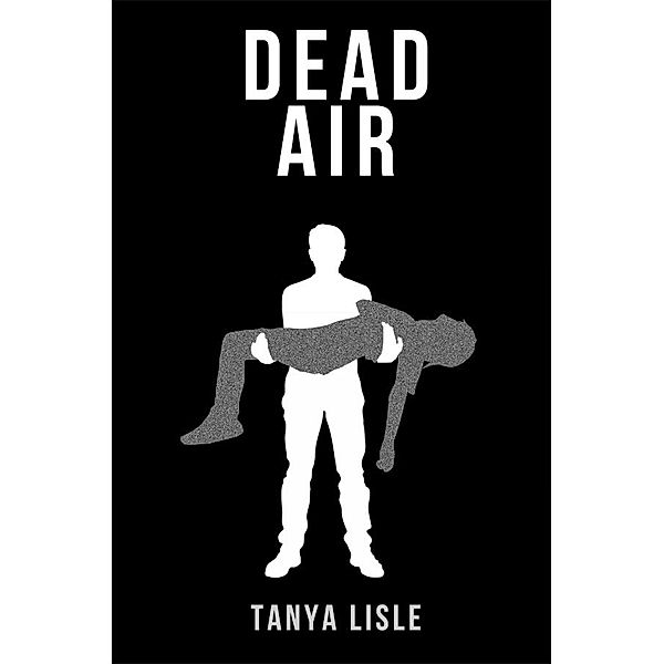 Dead Air (White Noise, #3) / White Noise, Tanya Lisle