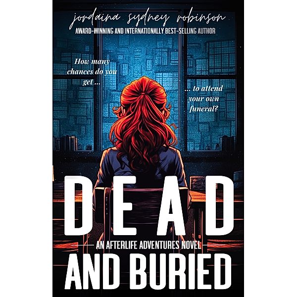 Dead and Buried (An Afterlife Adventures Novel, #2) / An Afterlife Adventures Novel, Jordaina Sydney Robinson