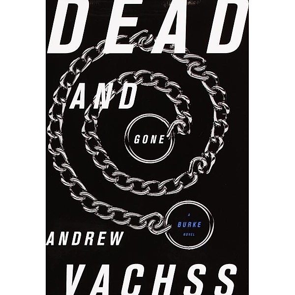 Dead and Gone / Burke Series Bd.12, Andrew H. Vachss