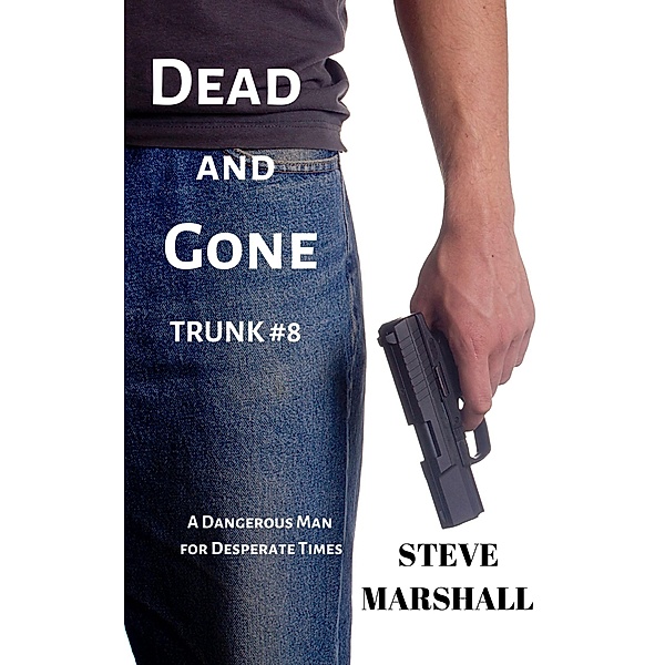 Dead and Gone (Trunk, #8) / Trunk, Steve Marshall