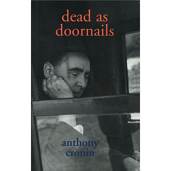 Dead as Doornails, Anthony Cronin