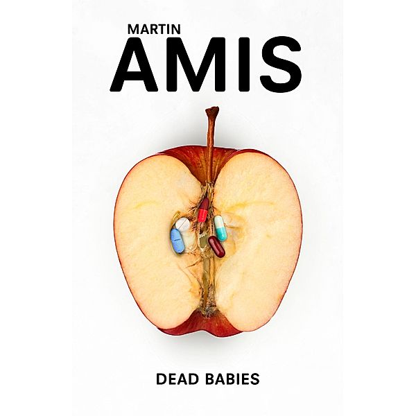 Dead Babies, Martin Amis