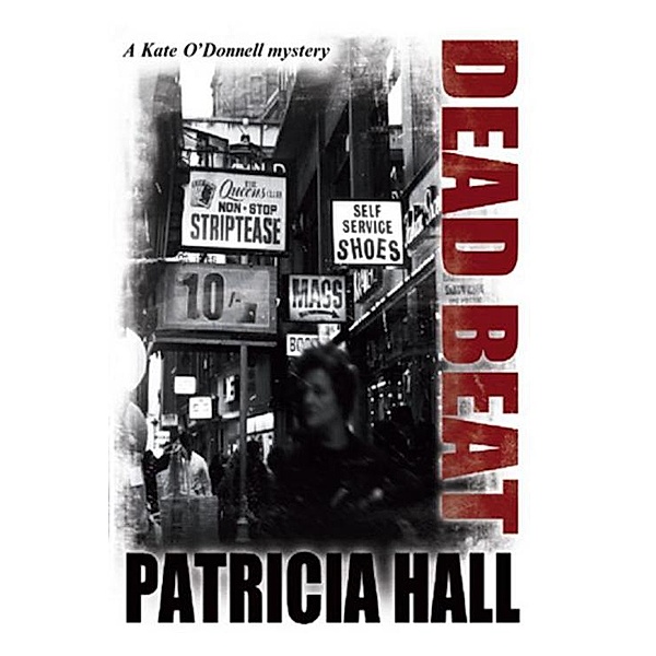 Dead Beat / A Kate O'Donnell Mystery Bd.1, Patricia Hall
