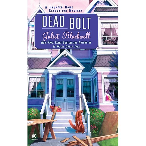 Dead Bolt / Haunted Home Renovation Bd.2, Juliet Blackwell