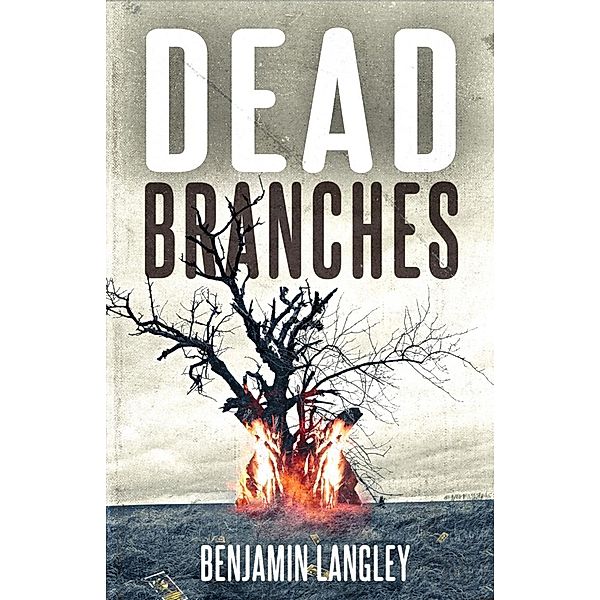 Dead Branches, Benjamin Langley