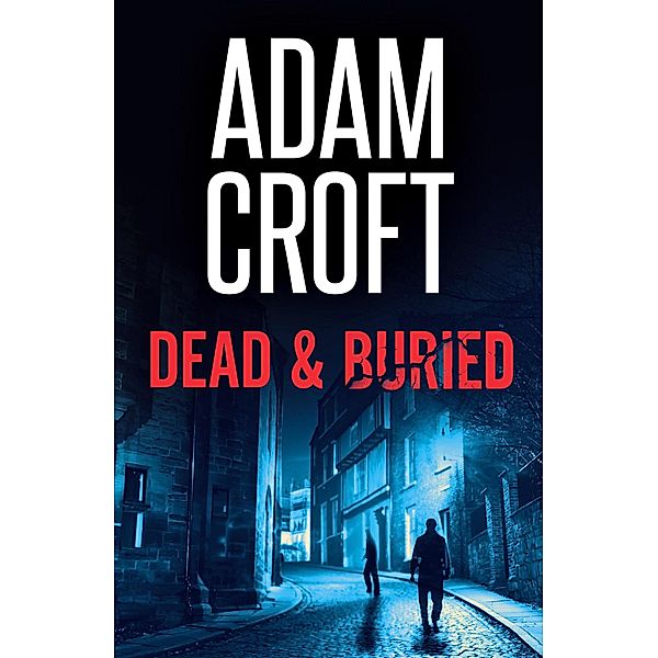 Dead & Buried (Knight & Culverhouse, #8) / Knight & Culverhouse, Adam Croft