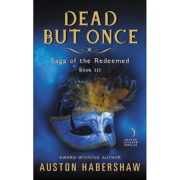 Dead But Once / Saga of the Redeemed, Auston Habershaw