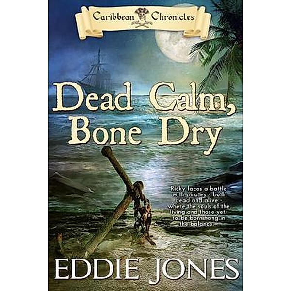 Dead Calm, Bone Dry / The Caribbean Chronicles Bd.2, Eddie Jones