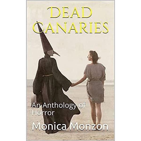 Dead Canaries, Monica Monzon