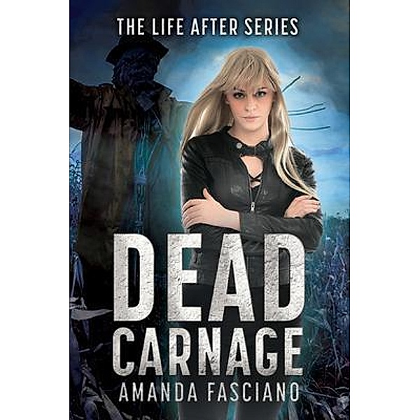 Dead Carnage / The Life After Bd.5, Amanda Fasciano
