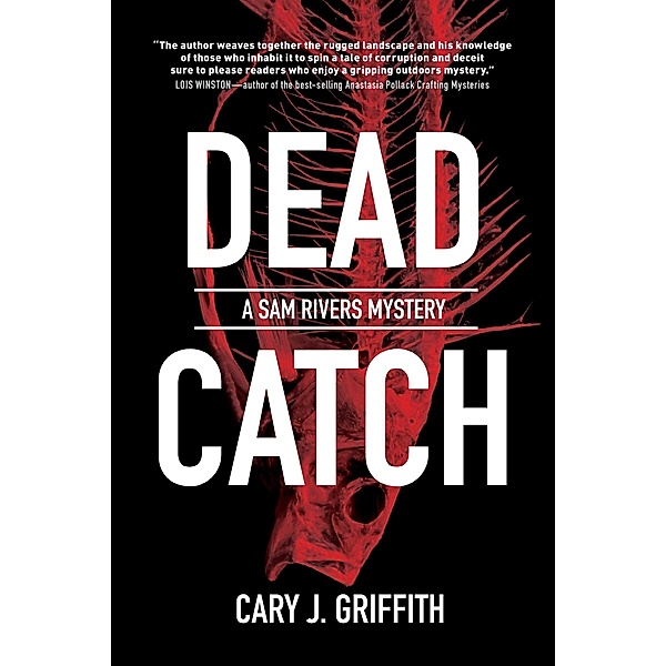 Dead Catch / A Sam Rivers Mystery Bd.4, Cary J. Griffith
