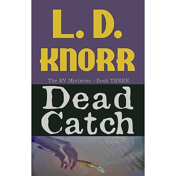 Dead Catch / RV Mysteries, L. D. Knorr