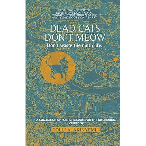 Dead Cats Don't Meow / The Roaring Lion Newcastle LTD, Tolu' A. Akinyemi