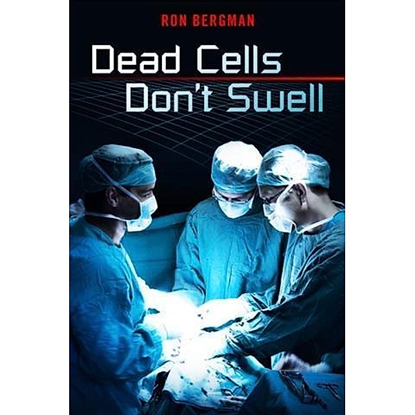 Dead Cells Don't Swell, Ron Bergman