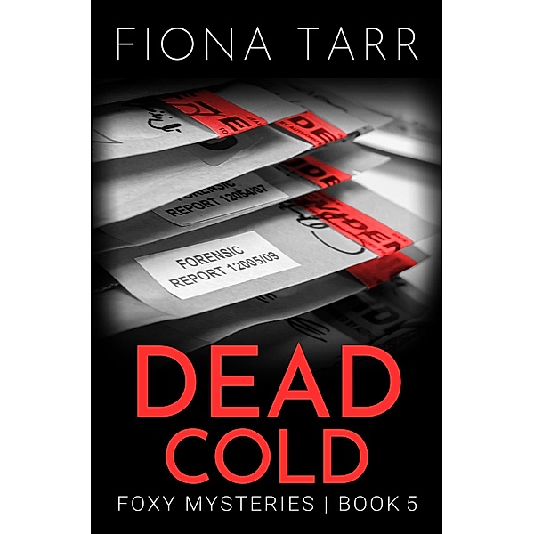 Dead Cold (Foxy Mysteries, #5) / Foxy Mysteries, Fiona Tarr