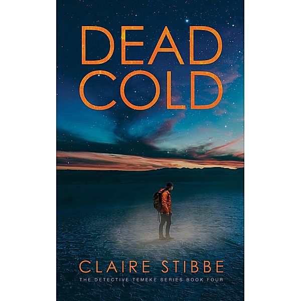 Dead Cold (The Detective Temeke Crime Series, #4) / The Detective Temeke Crime Series, Claire Stibbe