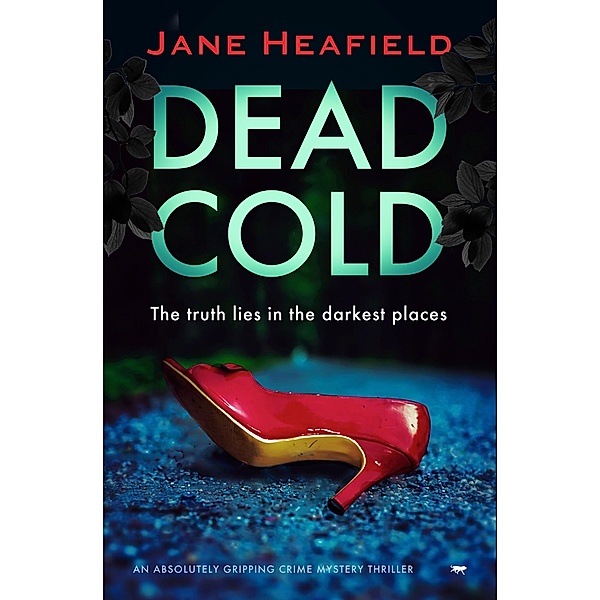 Dead Cold / The Yorkshire Murder Thrillers, Jane Heafield